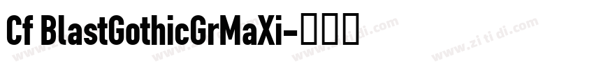Cf BlastGothicGrMaXi字体转换